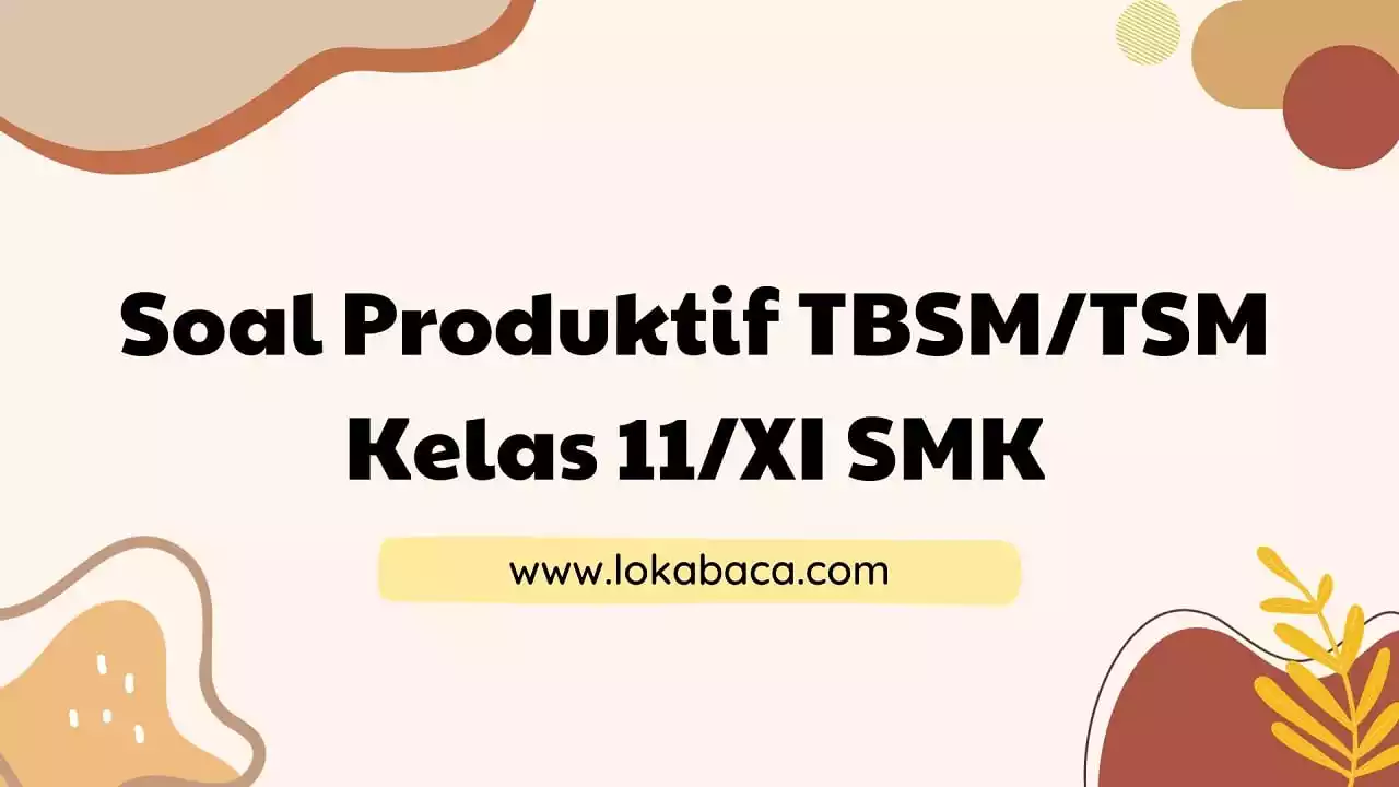 Soal Produktif TBSM/TSM Kelas 11/XI SMK Beserta Kunci Jawabannya