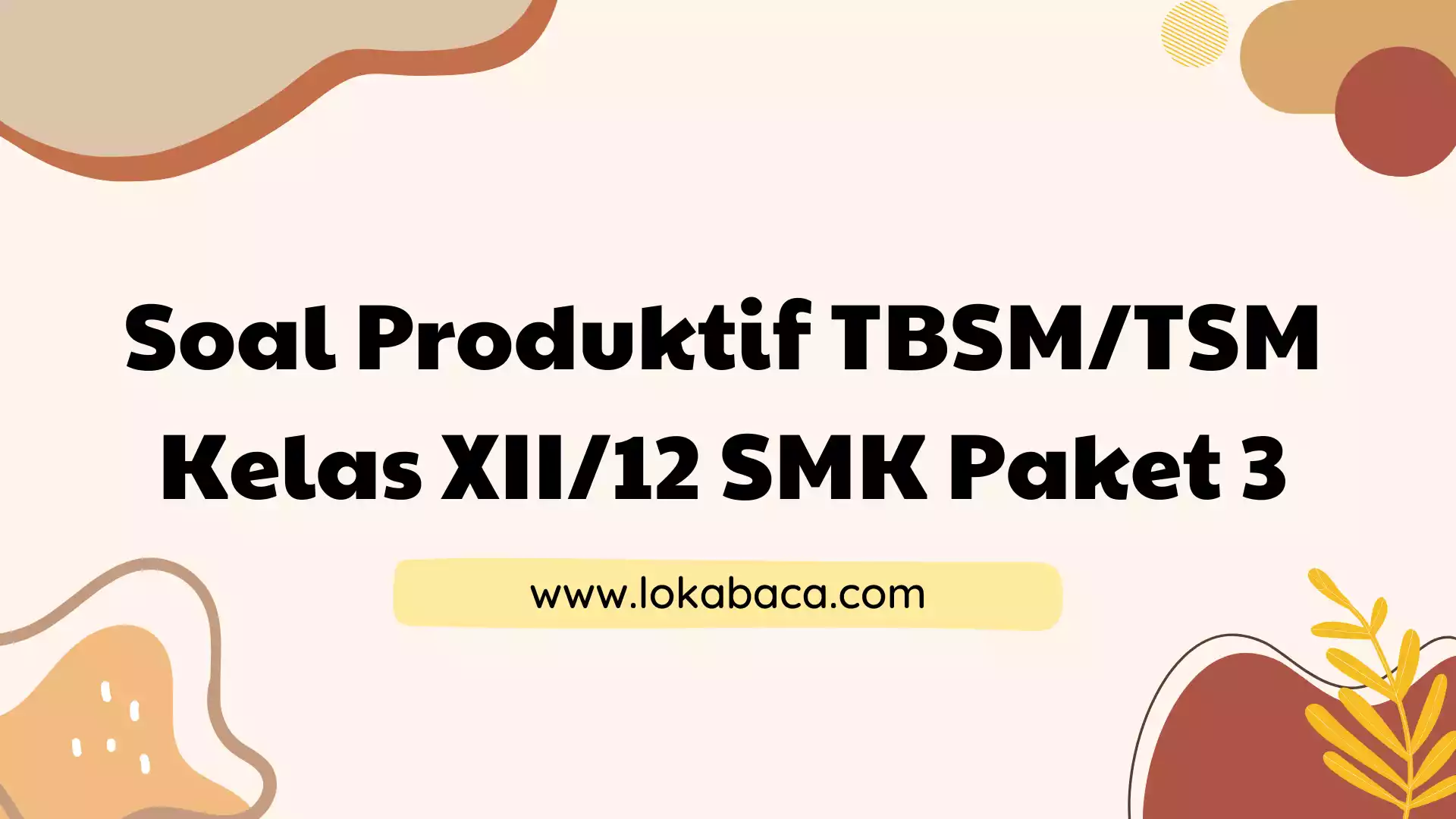 Soal Produktif TBSM/TSM Kelas XII/12 SMK Beserta Kunci Jawabannya Paket 3